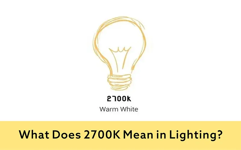 O que significa 2700K em iluminação